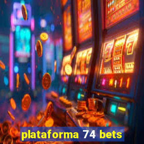 plataforma 74 bets